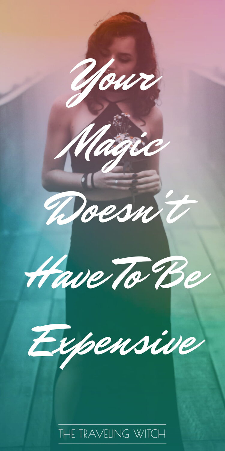 Your Magic Doesn't Have To Be Expensive by The Traveling Witch