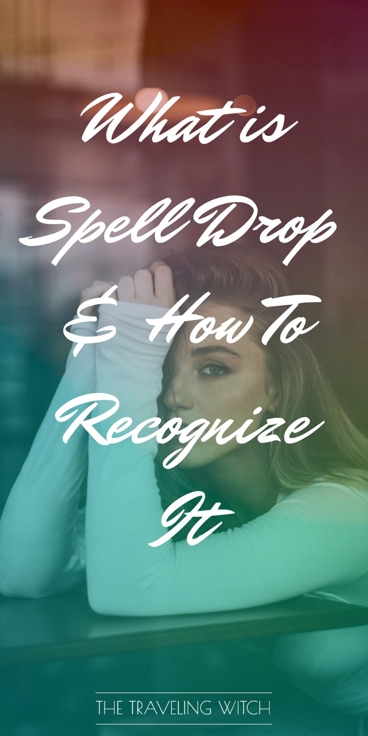 What is Spell Drop & How To Recognize It by The Traveling Witch
