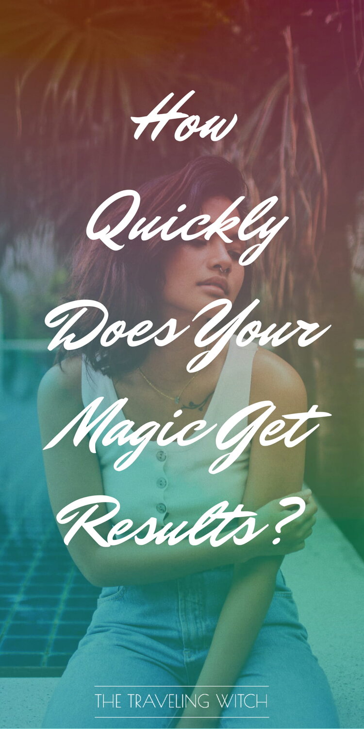 How Quickly Does Your Magic Get Results? The Traveling Witch #Witchcraft