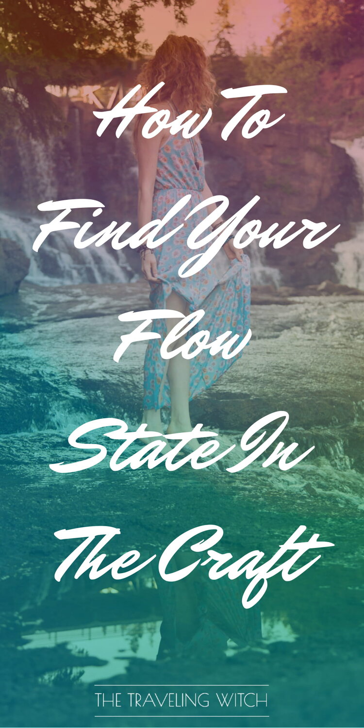 How To Find Your Flow State In The Craft by The Traveling Witch #Witchcraft #Magic